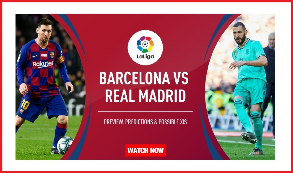 El Clasico 2020 Live Stream Free: Barca vs Real Reddit ...