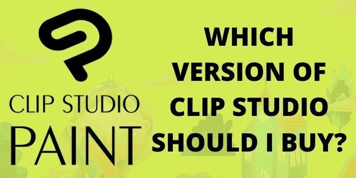 Which Version of Clip Studio Should I Buy? - Programming Insider